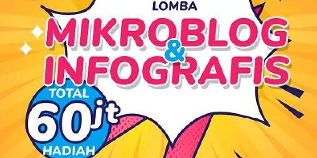 Lomba Mikroblog Dan Infografis Berhadiah 60 Juta Lomba Mikroblog Dan Infografis Berhadiah 60 Juta