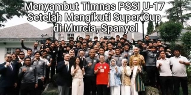 Menyambut Timnas PSSI U-17 Setelah Mengikuti Super Cup di Murcia, Spanyol