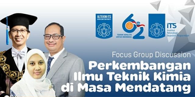 62 Tahun Teknik Kimia ITS, Gelar FGD: Perkembangan Ilmu Teknik Kimia di Masa Mendatang