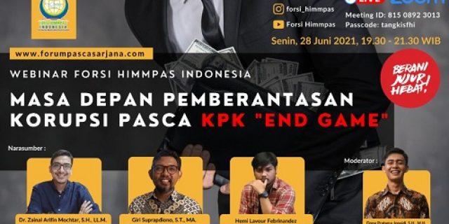 FORSI HIMMPAS Indonesia : Pemberantasan Korupsi Gak Boleh End Game!