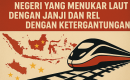 Negeri Yang Menukar Laut Dengan Janji dan Rel Dengan Ketergantungan